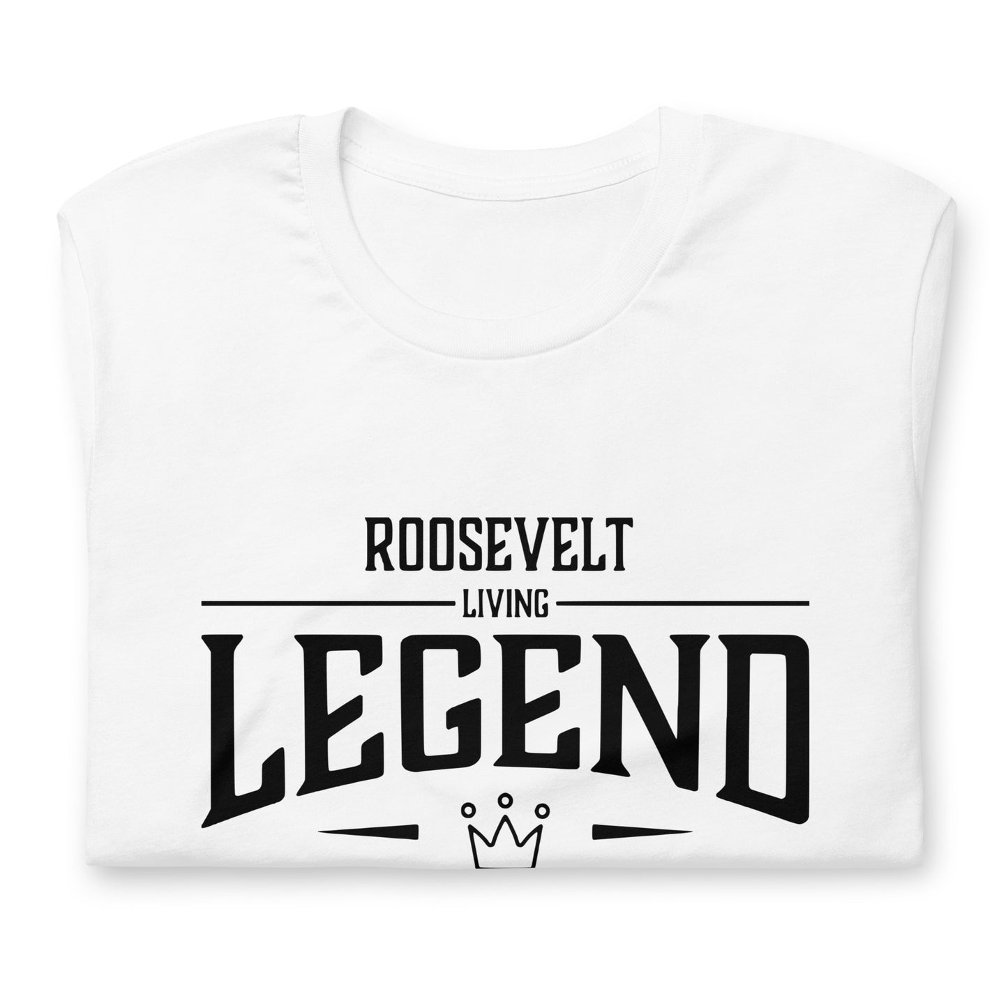 Roosevelt Living legend Unisex t-shirt